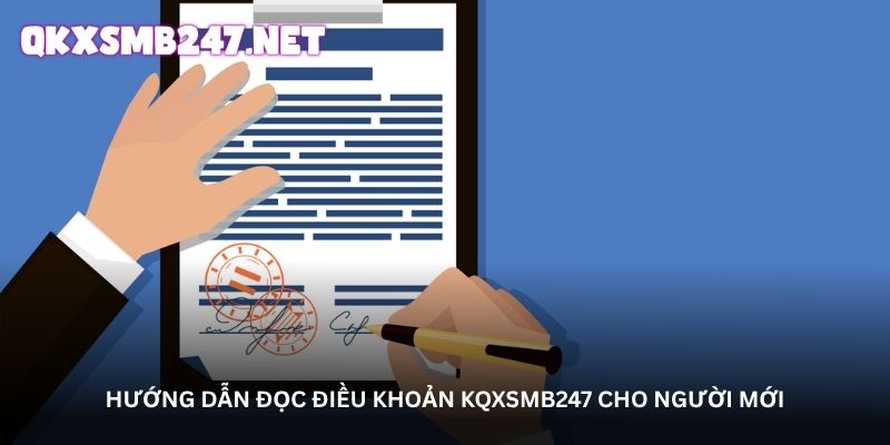 Hướng dẫn đọc điều khoản kqxsmb247 cho người mới