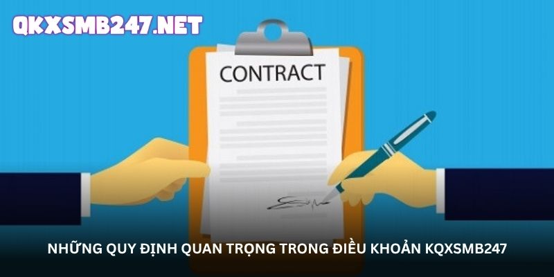 Những quy định quan trọng trong điều khoản kqxsmb247